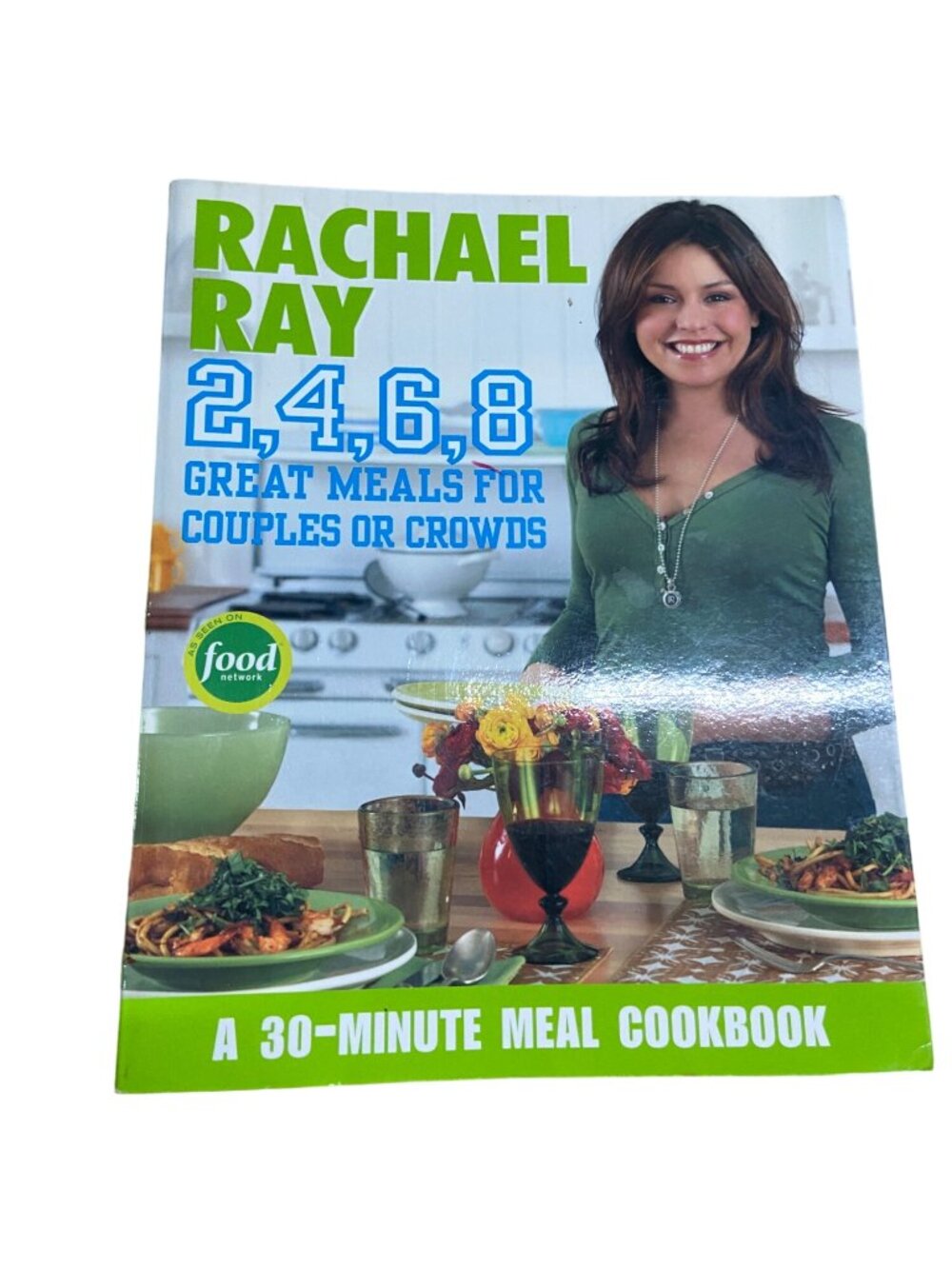 Rachael Ray 2,4,6,8 Cookbook Quick & Easy Meals Food Network Circa 2006